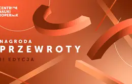 Nagroda Przewroty / Centrum Nauki Kopernik